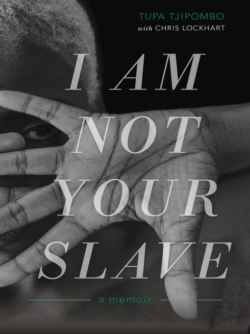 Title details for I Am Not Your Slave by Tupa Tjipombo - Available